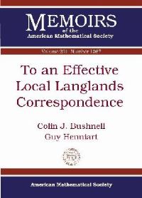 Book Cover for To an Effective Local Langlands Correspondence by Colin J Bushnell, Guy Henniart