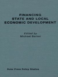 Book Cover for Financing State and Local Economic Development by Michael Barker