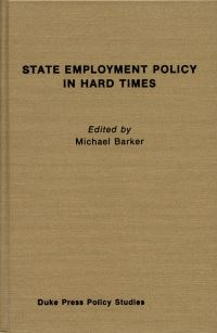Book Cover for State Employment Policy in Hard Times by Michael Barker, Council of State Planning Agencies