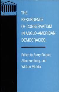 Book Cover for The Resurgence of Conservatism in Anglo-American Democracies by Barry Cooper, Allan Kornberg, William Mishler