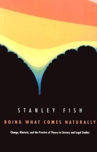 Book Cover for Doing What Comes Naturally by Stanley Eugene Fish