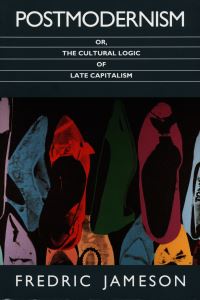Book Cover for Postmodernism, or, The Cultural Logic of Late Capitalism by Fredric Jameson