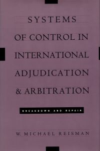 Book Cover for Systems of Control in International Adjudication and Arbitration by W Michael Reisman