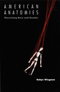 Book Cover for American Anatomies by Robyn Wiegman