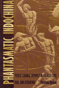Book Cover for Phantasmatic Indochina by Panivong Norindr