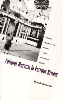 Book Cover for Cultural Marxism in Postwar Britain by Dennis L Dworkin