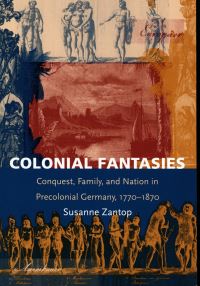 Book Cover for Colonial Fantasies by Susanne Zantop