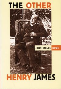 Book Cover for The Other Henry James by John Carlos Rowe
