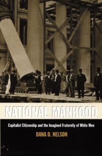 Book Cover for National Manhood by Dana D Nelson