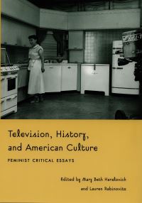 Book Cover for Television, History, and American Culture by Mary Beth Haralovich, Lauren Rabinovitz