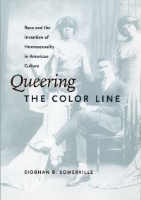 Book Cover for Queering the Color Line by Siobhan B Somerville