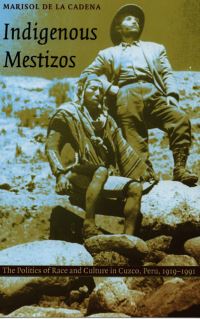 Book Cover for Indigenous Mestizos by Marisol de la Cadena