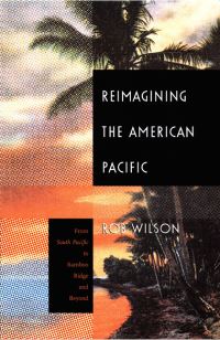 Book Cover for Reimagining the American Pacific by Rob Wilson