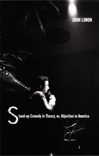 Book Cover for Stand-Up Comedy in Theory, or, Abjection in America by John Limon