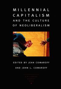 Book Cover for Millennial Capitalism and the Culture of Neoliberalism by John L Comaroff