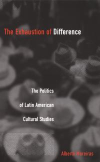 Book Cover for The Exhaustion of Difference by Alberto Moreiras