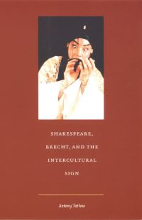 Book Cover for Shakespeare, Brecht, and the Intercultural Sign by Antony Tatlow