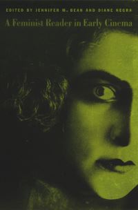 Book Cover for A Feminist Reader in Early Cinema by Jennifer M Bean, Diane Negra