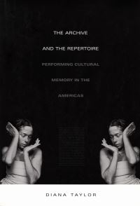 Book Cover for The Archive and the Repertoire by Diana Taylor