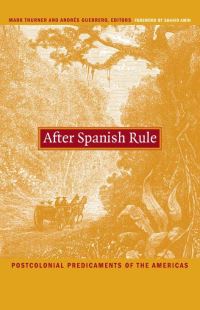 Book Cover for After Spanish Rule by Mark Thurner, Andrés Guerrero