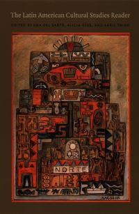 Book Cover for The Latin American Cultural Studies Reader by Ana Del Sarto
