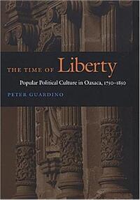Book Cover for The Time of Liberty by Peter Guardino