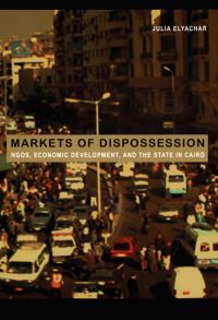Book Cover for Markets of Dispossession by Julia Elyachar
