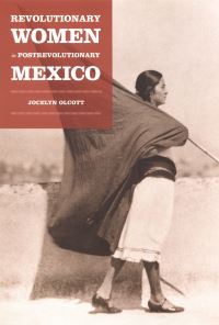 Book Cover for Revolutionary Women in Postrevolutionary Mexico by Jocelyn Olcott