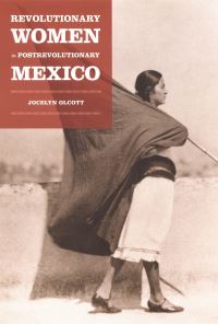 Book Cover for Revolutionary Women in Postrevolutionary Mexico by Jocelyn H Olcott