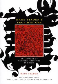 Book Cover for Hans Staden's True History by Hans Staden, Neil L Whitehead, Michael Harbsmeier