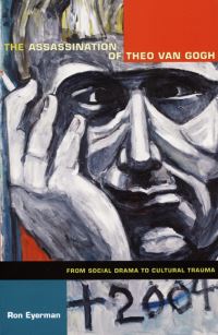 Book Cover for The Assassination of Theo Van Gogh by Ron Eyerman