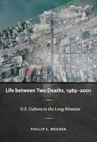 Book Cover for Life Between Two Deaths, 1989-2001 by Phillip E Wegner
