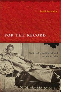 Book Cover for For the Record by Anjali R Arondekar