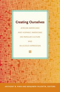 Book Cover for Creating Ourselves by Anthony B Pinn, Benjamin Valentin