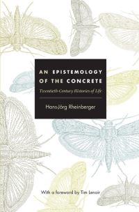 Book Cover for An Epistemology of the Concrete by HansJörg Rheinberger