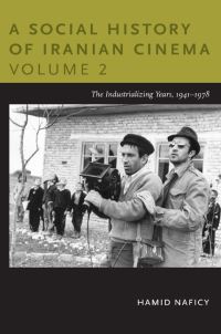 Book Cover for A Social History of Iranian Cinema. Volume 2 the Industrializing Years, 1941-1979 by Hamid Naficy