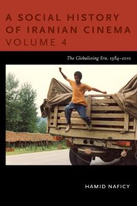 Book Cover for A Social History of Iranian Cinema. Volume 4 The Globalizing Era, 1984-2010 by Hamid Naficy