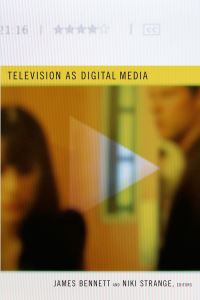 Book Cover for Television as Digital Media by James Bennett, Niki Strange