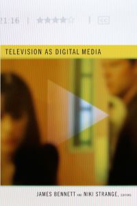 Book Cover for Television as Digital Media by James Bennett, Niki Strange