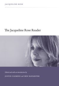 Book Cover for The Jacqueline Rose Reader by Jacqueline Rose, Ben Naparstek, Justin Clemens
