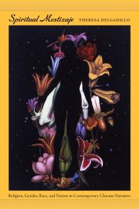 Book Cover for Spiritual Mestizaje by Theresa Delgadillo