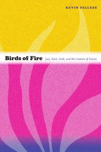 Book Cover for Birds of Fire by Kevin Fellezs