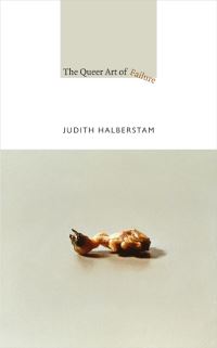 Book Cover for The Queer Art of Failure by Jack Halberstam