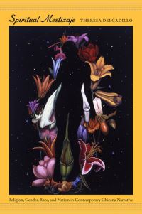 Book Cover for Spiritual Mestizaje by Theresa Delgadillo