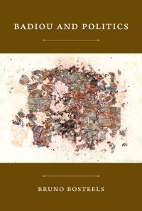 Book Cover for Badiou and Politics by Bruno Bosteels