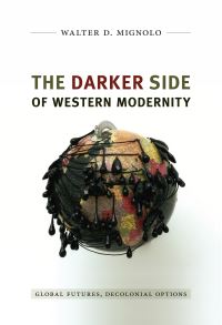 Book Cover for The Darker Side of Western Modernity by Walter Mignolo