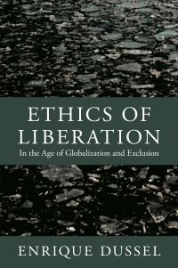 Book Cover for Ethics of Liberation in the Age of Globalization and Exclusion by Enrique D Dussel, Alejandro A Vallega