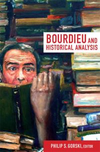 Book Cover for Bourdieu and Historical Analysis by Philip S. Gorski