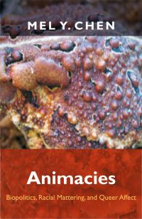 Book Cover for Animacies by Mel Y Chen