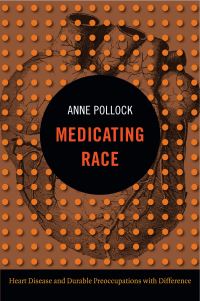 Book Cover for Medicating Race by Anne Pollock